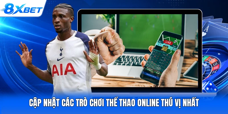 Cập nhật các trò chơi thể thao online thú vị nhất