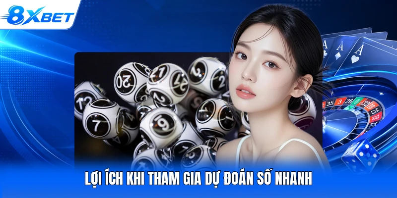 Lợi ích khi tham gia dự đoán số nhanh