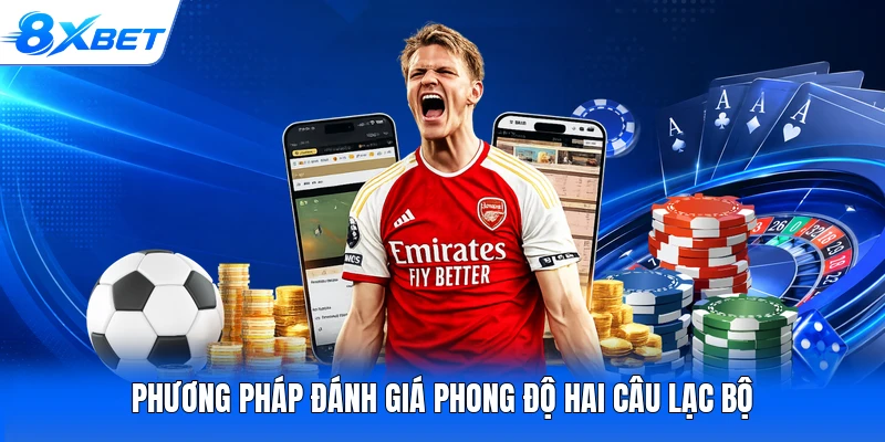 Phương pháp đánh giá phong độ hai câu lạc bộ